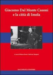 Giacomo dal Monte Casoni e la città di Imola (2 vol.)