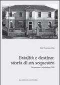 Fatalità e destino. Storia di un sequestro. Terrazzano, 10 ottobre 1956