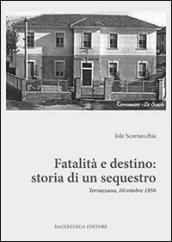 Fatalità e destino. Storia di un sequestro. Terrazzano, 10 ottobre 1956