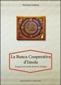 La Banca Cooperativa d'Imola. In mezzo secolo di storia d'Italia. Con appendice di Vittorio Lenzi