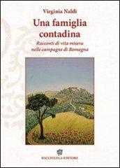 Una famiglia contadina. Racconti di vita misera nelle campagne di Romagna