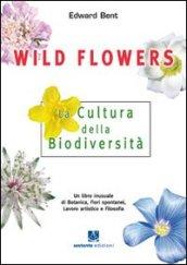 Wild Flowers. La cultura della biodiversità