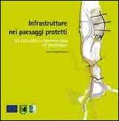 Infrastrutture nei paesaggi protetti. Un laboratorio sperimentale sul paesaggio