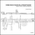 Forme spazi e figure della progettazione. Progetto e contesto, architettura ed engineering