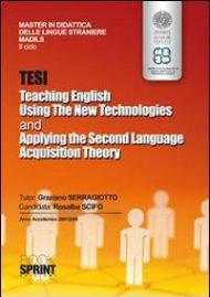 Tesi teaching english using the new technologies and applying the second language acquisition theory