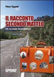 Il racconto secondo Matteo (di vacanze scandinave)