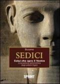 Sedici. Colui che apre il ventre (l'avventura astronomica degli antichi egizi)