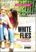 White flies. Riflessioni sull'infanzia e l'adoloscenza