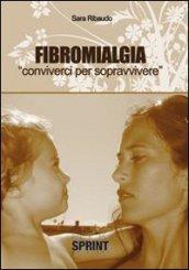 Fibromialgia. Conviverci per sopravvivere