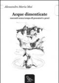 Acque dimenticate. Racconti senza tempo di pescatori e pesci