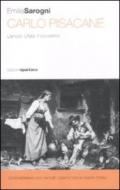 Carlo Pisacane. L'amore. L'Italia. Il socialismo