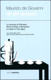 Gli altri fantasmi: La canzone di Filomena-Storia di Papo e Bimbonio-La casa è il mio regno