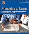 Managing to learn. Problem solving, consenso e leadership basati sul metodo A3