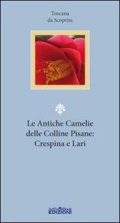 Le antiche camelie delle colline pisane: Crespina e Lari