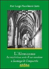 L'Alemanno. La misteriosa sorte di un cavaliere a Santiago de Compostela