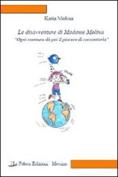 Le disavventure di Madame Molina. Ogni sventura dà poi il piacere di raccontarla: 1