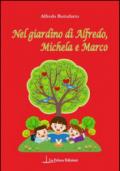 Nel giardino di Alfredo, Michela e Marco