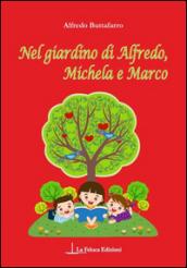 Nel giardino di Alfredo, Michela e Marco