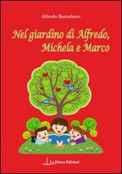 Nel giardino di Alfredo, Michela e Marco