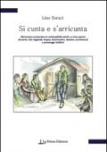 Si cunta e s'arricunta. Narrazione vernacolare in endecasillabi sciolti e a rima sparsa di storia, miti, leggende, lingua, dominazioni, mestieri, avvenimenti...