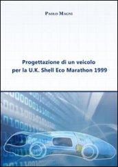 Progettazione di un veicolo per la U. K. Shell Eco Marathon 1999