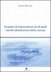 Progetto di imbarcazione da 39 piedi. Studio idrodinamico della carena