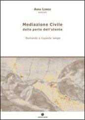 Mediazione civile. Dalla parte dell'utente. Domande e risposte lampo