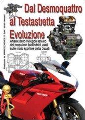 Dal desmoquattro al testastretta evoluzione. Analisi dello sviluppo tecnico dei propulsori bicilindrici, usati sulle moto sportive della Ducati