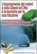 L'inquinamento dei motori a ciclo Diesel ed Otto e le tecniche per la sua riduzione. La generazione degli inquinanti, il catalizzatore, l'EGR, il filtro...