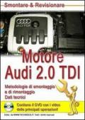 Motore Audi 2.0 TDI. Metodologie di smontaggio e di rimontaggio. Dati tecnici. Con CD-ROM