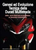 Genesi ed evoluzione tecnica della Ducati multistrada 2003-2013. Dieci anni di multistrada: un fenomeno motociclistico