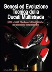 Genesi ed evoluzione tecnica della Ducati multistrada 2003-2013. Dieci anni di multistrada: un fenomeno motociclistico