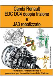 Cambi Renault EDC DC4 doppia frizione e JA3 robotizzato. Principi di funzionamento e procedure per la sostituzione della frizione