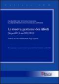 La nuova gestione dei rifiuti dopo il D.L.vo 205/2010. Tutte le novità commentate dagli esperti