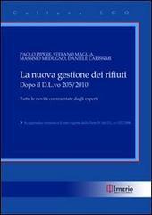 La nuova gestione dei rifiuti dopo il D.L.vo 205/2010. Tutte le novità commentate dagli esperti