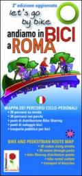 Andiamo in bici a Roma. Mappa dei percorsi ciclo-pedonali. Ediz. italiana e inglese