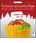 The flavours and scents of Rome. Traditional Rome cuisine: recipes and restaurants