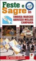 Feste e sagre in Umbria, Marche, Abruzzo, Molise, Campania. 800 appuntamenti per scoprire paesi, tradizioni e gastronomia