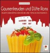 Gaumenfreuden und Dufte Roms. Rezepte der romischen Kuche und typische Restaurants