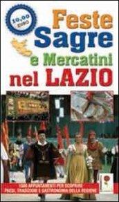 Feste, sagre e mercatini nel Lazio. 1500 appuntamenti per scoprire paesi, tradizioni e gastronomia della regione