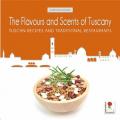 The flavours and scents of Tuscany. Tuscan recipes and tradizional restaurants