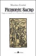 Piemonte sacro. Viaggio tra i simboli, i riti e le tradizioni della spiritualità popolare