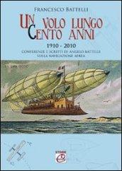 Volo lungo cento anni. Conferenze e scritti di Angelo Battelli sulla navigazione aerea (Un)