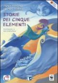 Storie dei cinque elementi. Ediz. multilingue. Con 2 CD Audio
