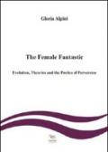 The female fantastic. Evolution, theories and the poetics of perversion