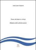 Nasco, mi muovo e cresco. Didattica delle attività motorie