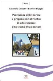 Percezione della norme e propensione al rischio in adolescenza. Uno studio psicosociale