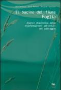 Il bacino del fiume Foglia. Analisi diacronica delle trasformazioni ambientali del paesaggio