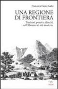 Una regione di frontiera. Territori, poteri e identità nell'Abruzzo di età moderna