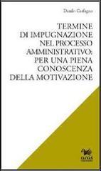 Termine di impugnazione nel processo amministrativo. Per una piena conoscenza della motivazione